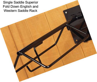 Single Saddle Superior Fold Down English and Western Saddle Rack