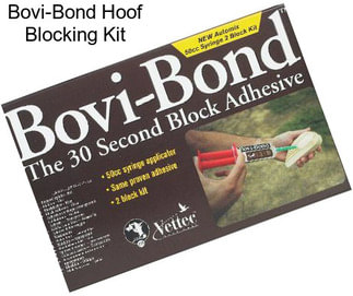 Bovi-Bond Hoof Blocking Kit