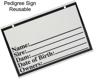 Pedigree Sign Reusable