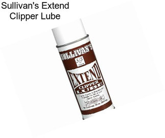 Sullivan\'s Extend Clipper Lube