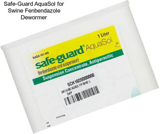 Safe-Guard AquaSol for Swine Fenbendazole Dewormer