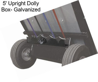 5\' Upright Dolly Box- Galvanized