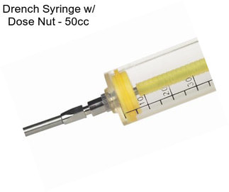 Drench Syringe w/ Dose Nut - 50cc