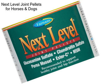 Next Level Joint Pellets for Horses & Dogs