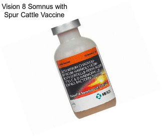 Vision 8 Somnus with Spur Cattle Vaccine