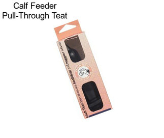 Calf Feeder Pull-Through Teat