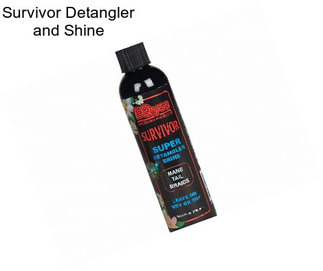 Survivor Detangler and Shine