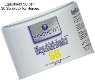 EquiShield SB SPF 30 Sunblock for Horses