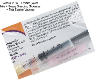Vetera VEWT + WNV (West Nile + 3-way Sleeping Sickness + Tet) Equine Vaccine