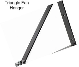 Triangle Fan Hanger