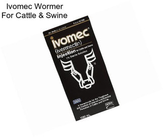 Ivomec Wormer For Cattle & Swine