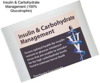 Insulin & Carbohydrate Management (100% Glucotrophin)