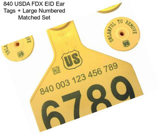 840 USDA FDX EID Ear Tags + Large Numbered Matched Set