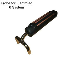 Probe for Electrojac 6 System