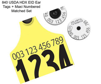 840 USDA HDX EID Ear Tags + Maxi Numbered Matched Set