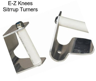 E-Z Knees Sitrrup Turners