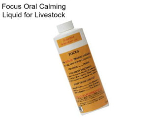 Focus Oral Calming Liquid for Livestock