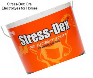 Stress-Dex Oral Electroltyes for Horses