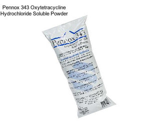 Pennox 343 Oxytetracycline Hydrochloride Soluble Powder