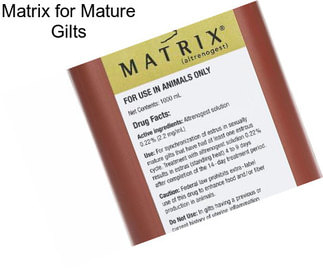 Matrix for Mature Gilts