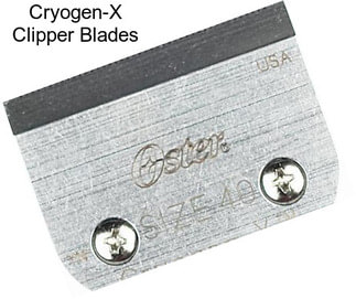Cryogen-X Clipper Blades