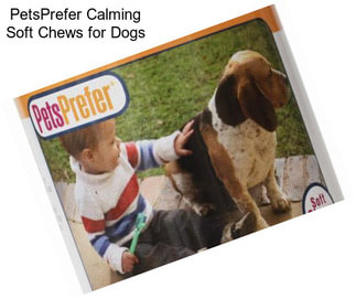 PetsPrefer Calming Soft Chews for Dogs