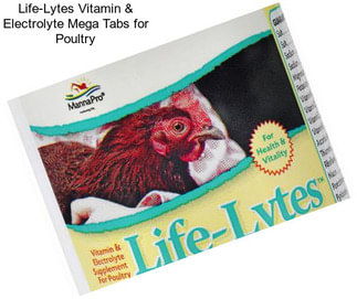 Life-Lytes Vitamin & Electrolyte Mega Tabs for Poultry