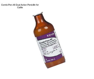 Combi-Pen-48 Dual Action Penicillin for Cattle