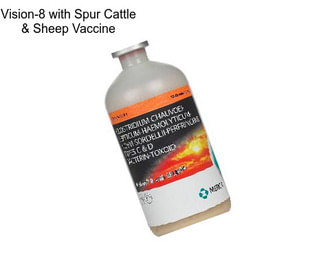 Vision-8 with Spur Cattle & Sheep Vaccine