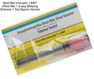 West Nile Innovator + EWT (West Nile + 2-way Sleeping Sickness + Tet) Equine Vaccine