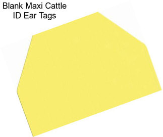 Blank Maxi Cattle ID Ear Tags