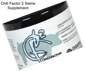 Chill Factor 2 Swine Supplement