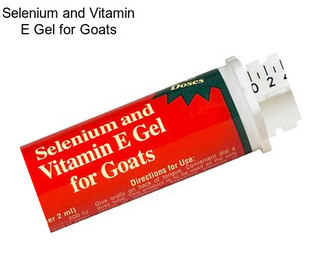 Selenium and Vitamin E Gel for Goats