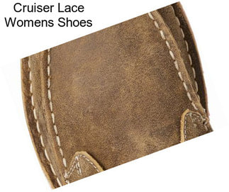 Cruiser Lace Womens Shoes