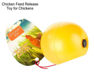 Chicken Feed Release Toy for Chickens