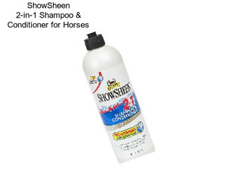 ShowSheen 2-in-1 Shampoo & Conditioner for Horses