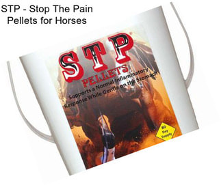 STP - Stop The Pain Pellets for Horses