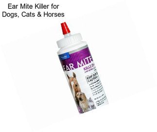 Ear Mite Killer for Dogs, Cats & Horses