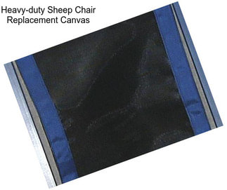 Heavy-duty Sheep Chair Replacement Canvas