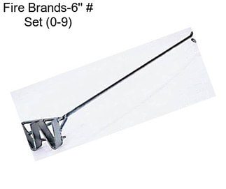 Fire Brands-6\'\' # Set (0-9)