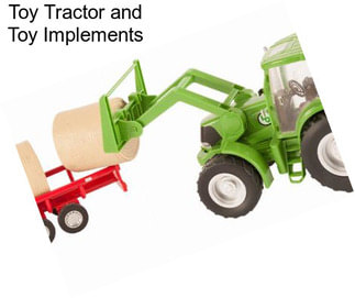 Toy Tractor and Toy Implements