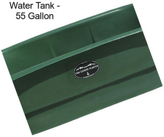 Water Tank - 55 Gallon