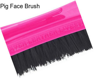 Pig Face Brush