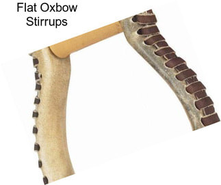 Flat Oxbow Stirrups