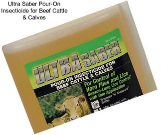 Ultra Saber Pour-On Insecticide for Beef Cattle & Calves