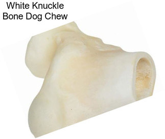 White Knuckle Bone Dog Chew