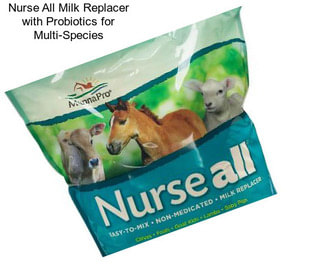 Nurse All Milk Replacer with Probiotics for Multi-Species