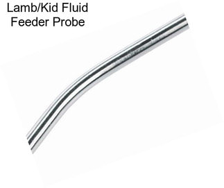 Lamb/Kid Fluid Feeder Probe