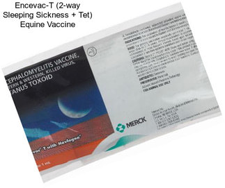 Encevac-T (2-way Sleeping Sickness + Tet) Equine Vaccine