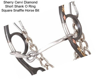 Sherry Cervi Diamond Short Shank O Ring Square Snaffle Horse Bit